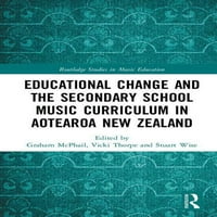 Obrazovna promjena i srednjoškolska muzička kurikulum u Aotearoa Novi Zeland
