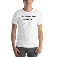 Vjerujte mi da sam iz Markham pamučne majice sa kratkim rukavima Undefined Gifts